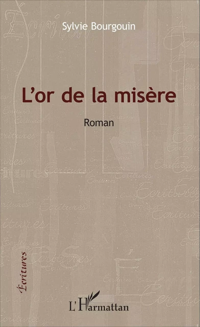 L'or de la misère - Sylvie Bourgouin - Editions L'Harmattan