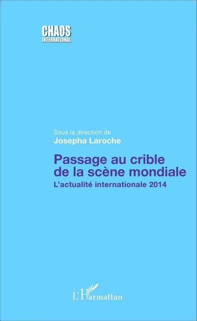 Passage au crible de la scène mondiale - Josepha Laroche - Editions L'Harmattan