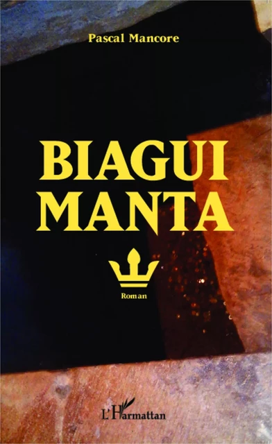 Biagui Manta - Pascal Mancore - Editions L'Harmattan