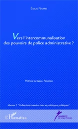 Vers l'intercommunalisation des pouvoirs de police administrative ?