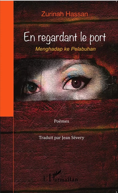 En regardant le port - Hassan Zurinah - Editions L'Harmattan