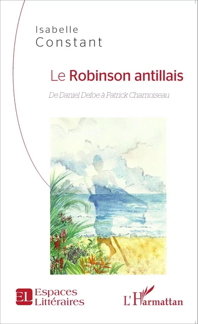 Le Robinson antillais - Isabelle Constant - Editions L'Harmattan