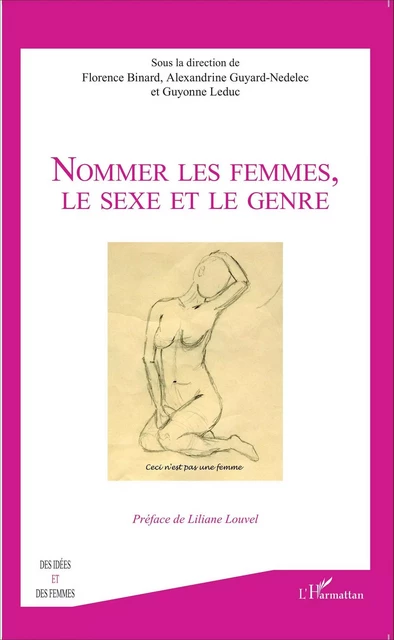 Nommer les femmes, le sexe et le genre - Florence Binard,  Leduc guyonne, Alexandrine Guyard-Nedelec - Editions L'Harmattan