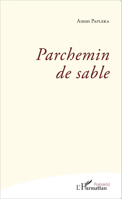 Parchemin de sable - Anton Papleka - Editions L'Harmattan