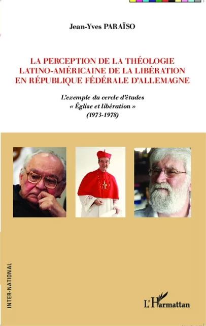 La perception de la théologie latino-américaine de la libération en république fédérale d'Allemagne - JEAN-YVES PARAÏSO - Editions L'Harmattan