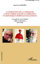 La perception de la théologie latino-américaine de la libération en république fédérale d'Allemagne