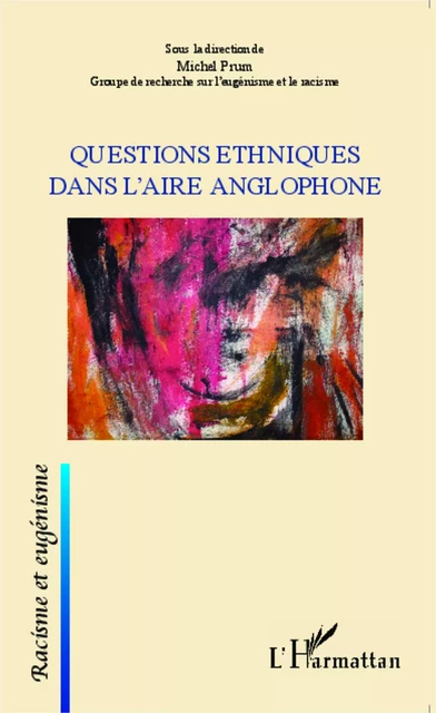 Questions ethniques dans l'aire anglophone - Michel Prum - Editions L'Harmattan