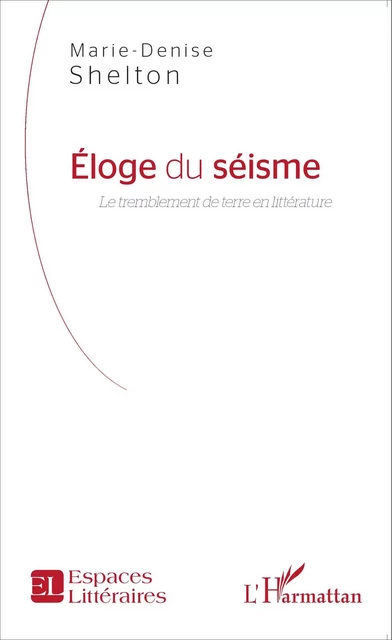 Eloge du séisme - Marie-Denise Shelton - Editions L'Harmattan