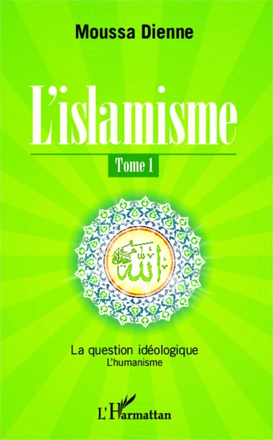 L'islamisme (Tome 1) - Moussa Dienne - Editions L'Harmattan