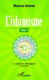 L'islamisme (Tome 1)