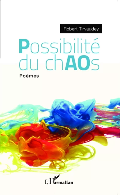 Possibilités du chaos - Robert Tirvaudey - Editions L'Harmattan