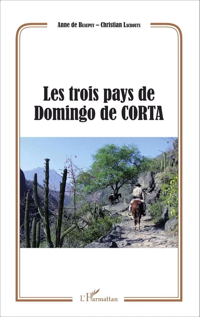 Les trois pays de Domingo de CORTA - Anne De Beaupuy - Editions L'Harmattan