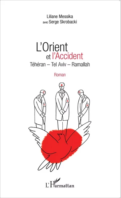 L'Orient et l'Accident - Serge Skrobacki, Liliane Messika - Editions L'Harmattan