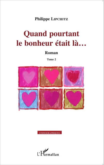 Quand pourtant le bonheur était là... - Philippe Lipchitz - Editions L'Harmattan