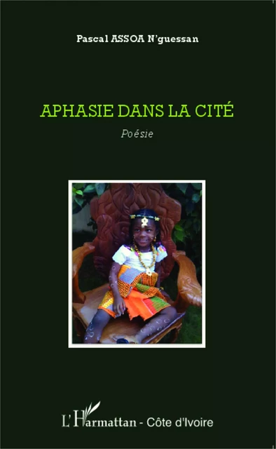 Aphasie dans la cité - Pascal N'guessan Assoa - Editions L'Harmattan