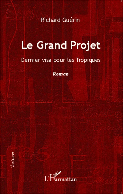 Le Grand Projet - Richard Guérin - Editions L'Harmattan