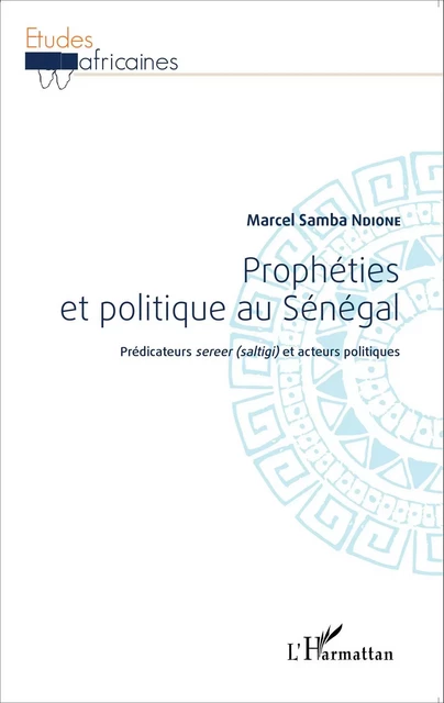 Prophéties et politique au Sénégal - Marcel Samba Ndione - Editions L'Harmattan