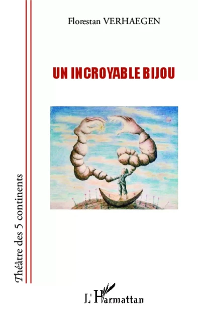 Un incroyable bijou - Florestan Verhaegen - Editions L'Harmattan