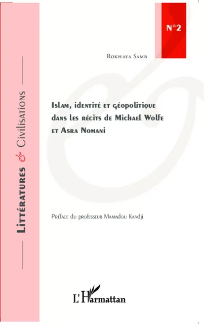 Islam, identité et géopolitique dans les récits de Michael Wolfe et Asra Nomani - Rokhaya Samb - Editions L'Harmattan