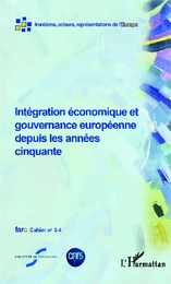 Intégration économique et gouvernance européenne depuis les années cinquante