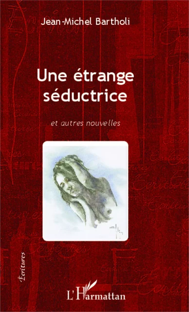 Une étrange séductrice et autres nouvelles - Jean-Michel Bartholi - Editions L'Harmattan