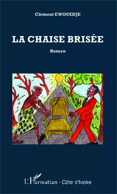 La chaise brisée - Clément Ewouedje - Editions L'Harmattan