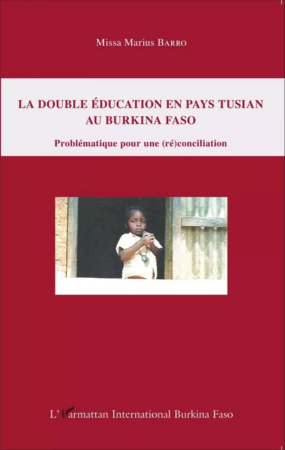 La double éducation en pays tusian au Burkina Faso - Missa Marius Barro - Editions L'Harmattan