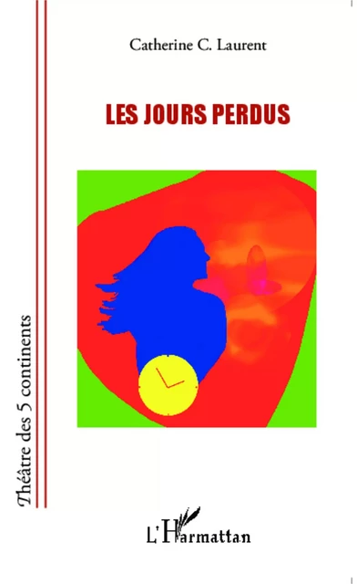 Les jours perdus - Catherine C.Laurent - Editions L'Harmattan