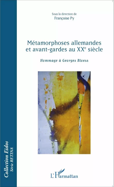 Métamorphoses allemandes et avant-gardes au XXe siècle -  - Editions L'Harmattan