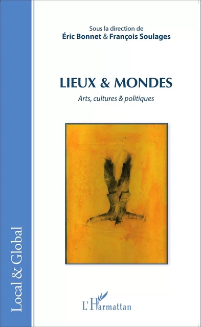 Lieux & Mondes - François Soulages, Eric Bonnet - Editions L'Harmattan