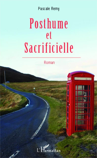 Posthume et sacrificielle - Pascale Remy - Editions L'Harmattan