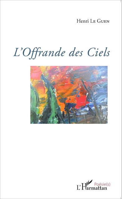 L'Offrande des ciels - Henri Le Guen-Kâpras - Editions L'Harmattan