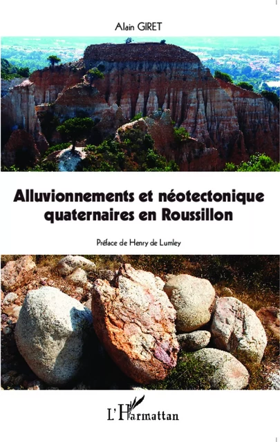 Alluvionnements et néotectonique quaternaires en Roussillon - Alain Giret - Editions L'Harmattan