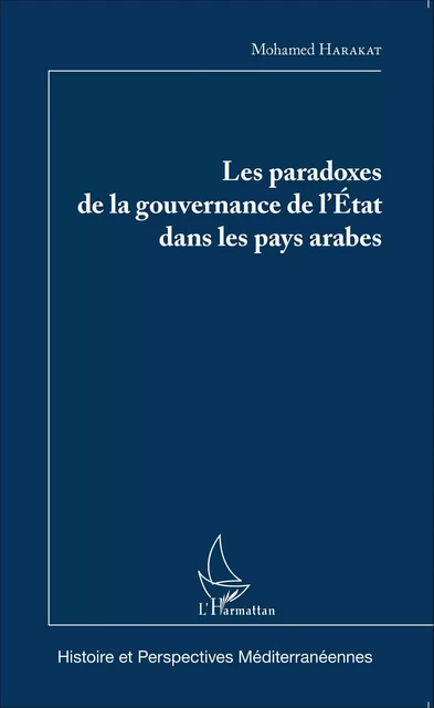 Les paradoxes de la gouvernance de l'Etat dans les pays arabes - Mohamed Harakat - Editions L'Harmattan