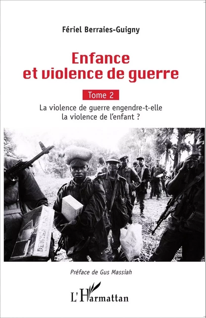 Enfance et violence de guerre - Fériel Berraies-Guigny - Editions L'Harmattan