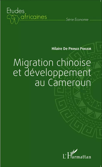 Migration chinoise et développement au Cameroun - Hilaire De Prince Pokam - Editions L'Harmattan