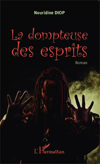 La dompteuse des esprits - Nouridine Diop - Harmattan Sénégal