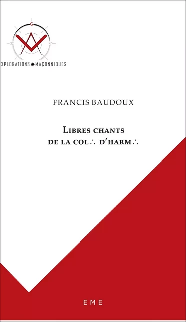 Libres chants de la Colonne d'Harmonie -  - EME Editions