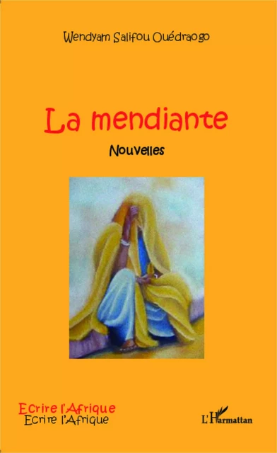 La mendiante - Wendyam Salifou Ouédraogo - Editions L'Harmattan