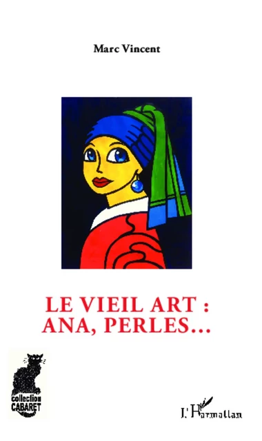 Le vieil art : ana, perles... - Marc Vincent - Editions L'Harmattan