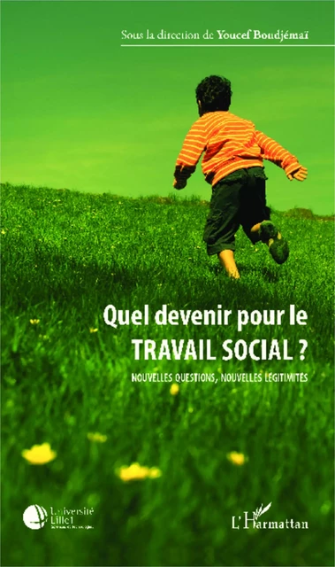 Quel devenir pour le travail social ? - Youcef Boudjémaï - Editions L'Harmattan