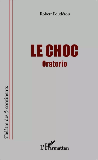 Le Choc - Robert Pouderou - Editions L'Harmattan