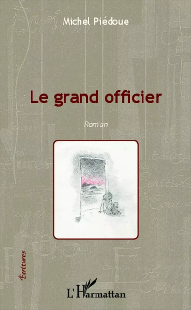 Le grand officier - Michel Piédoue - Editions L'Harmattan