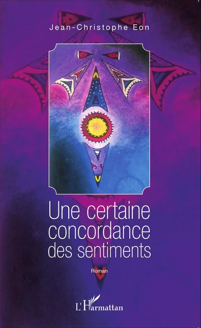 Une certaine concordance des sentiments - Jean christophe Eon - Editions L'Harmattan