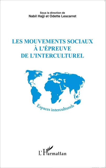 Les mouvements sociaux à l'épreuve de l'interculturel - Odette Lescarret, Nabil Hajji - Editions L'Harmattan