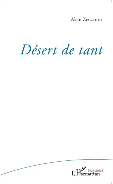 Désert de tant - Alain Zecchini - Editions L'Harmattan