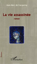 La vie assassinée