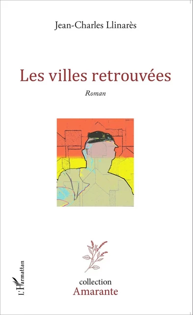 Les villes retrouvées - Jean-Charles Llinares - Editions L'Harmattan