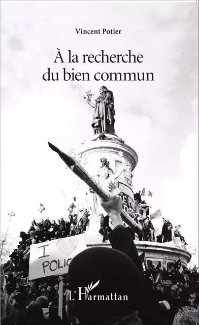 A la recherche du bien commun - Vincent Potier - Editions L'Harmattan