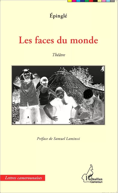 Les faces du monde. Théâtre -  Epinglé - Editions L'Harmattan